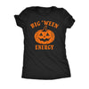  Big Ween Energy Womens T Shirt 