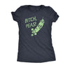  Bitch Peas Womens T Shirt 