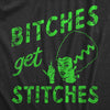  Bitches Get Stiches Womens T Shirt 