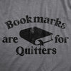  Bookmarks Are For Quitters Womens T Shirt 