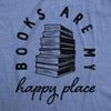  Books Are My Happy Place Womens T Shirt 
