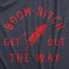  Boom Bitch Get Out The Way Womens T Shirt 