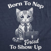  Born To Nap Forced To Show Up Womens T Shirt 