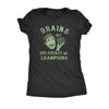  Brains The Breakfast Of Champions Womens T Shirt 