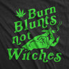  Burn Blunts Not Witches Womens T Shirt 