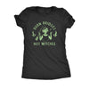  Burn Bridges Not Witches Womens T Shirt 