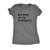  But First Let Me Overreact Womens T Shirt 