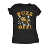  Buzz Off Womens T Shirt 