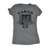  Caked Up Womens T Shirt 