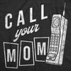  Call Your Mom Womens T Shirt 