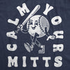  Calm Your Mitts Womens T Shirt 