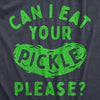  Can I Eat Your Pickle Please Womens T Shirt 