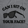  Can I Sit On Your Face Womens T Shirt 