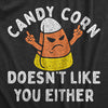  Candy Corn Doesnt Like You Either Womens T Shirt 