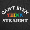  Cant Even Think Straight Womens T Shirt 