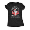  Cant Have Christmas Cheer Without Christmas Beer Womens T Shirt 