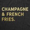  Champagne And French Fries Womens T Shirt 