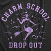  Charm School Drop Out Womens T Shirt 