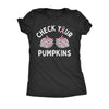  Check Your Pumpkins Womens T Shirt 