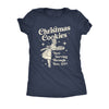 Christmas Cookies Now Serving Through December 25th Womens T Shirt 