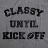  Classy Until Kickoff Womens T Shirt 