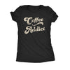 Coffee Addict Womens T Shirt 