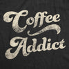  Coffee Addict Womens T Shirt 