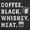  Coffee Black Whiskey Neat Womens T Shirt 
