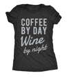  Coffee By Day Wine By Night Womens T Shirt 