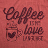  Coffee Is My Love Language Womens T Shirt 