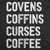  Covens Coffins Curses Coffee Womens T Shirt 
