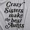  Crazy Sisters Make The Best Aunts Womens T Shirt 