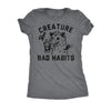  Creature Of Bad Habits Womens T Shirt 