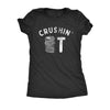  Crushin It Womens T Shirt 