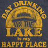  Day Drinking On The Lake Is My Happy Place Womens T Shirt 