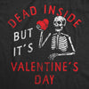  Dead Inside But Its Valentines Day Womens T Shirt 