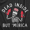  Dead Inside But Merica Womens T Shirt 