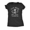  Dead Inside But Still Thankful Womens T Shirt 