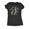  Dead Inside But Theres Plants Womens T Shirt 