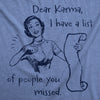  Dear Karma I Have A List Of People You Missed Womens T Shirt 