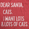  Dear Santa Cats I Want Lots Of Cats Womens T Shirt 