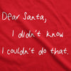  Dear Santa I Didnt Know I Couldnt Do That Womens T Shirt 