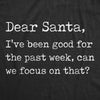  Dear Santa Ive Been Good For The Past Week Womens T Shirt 