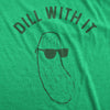  Dill With It Womens T Shirt 