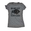  Do Not Pet The Fluffy Cows Womens T Shirt 