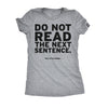  Do Not Read The Next Sentence Womens T Shirt 