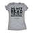  Do Not Read The Next Sentence Womens T Shirt 