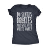  Do Santas Cookies Pair Well With White Wine Womens T Shirt 