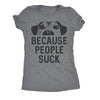  Dogs Because People Suck Womens T Shirt 