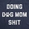  Doing Dog Mom Shit Womens T Shirt 